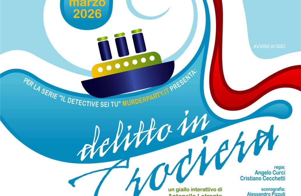 “Delitto in crociera”, un classico della produzione Murderparty di nuovo in teatro!